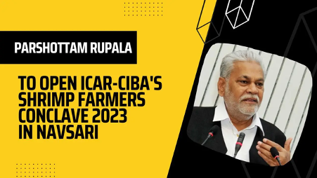 Union Minister to Inaugurate Second ICAR CIBA Shrimp Farmers Conclave in Navsari Union Minister to Inaugurate Second ICAR CIBA Shrimp Farmers Conclave in Navsari